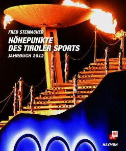 Höhepunkte des Tiroler Sports – Jahrbuch 2012